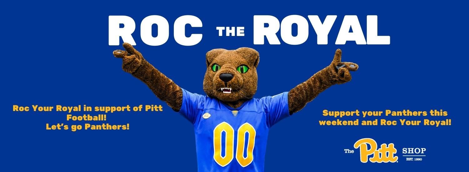 blue banner with Roc the Panther mascot in the center, and white and yellow text reads Roc the Royal, Roc your Royal in support of Pitt football Let's go panthers. Support your panthers this weekend and Roc your Royal