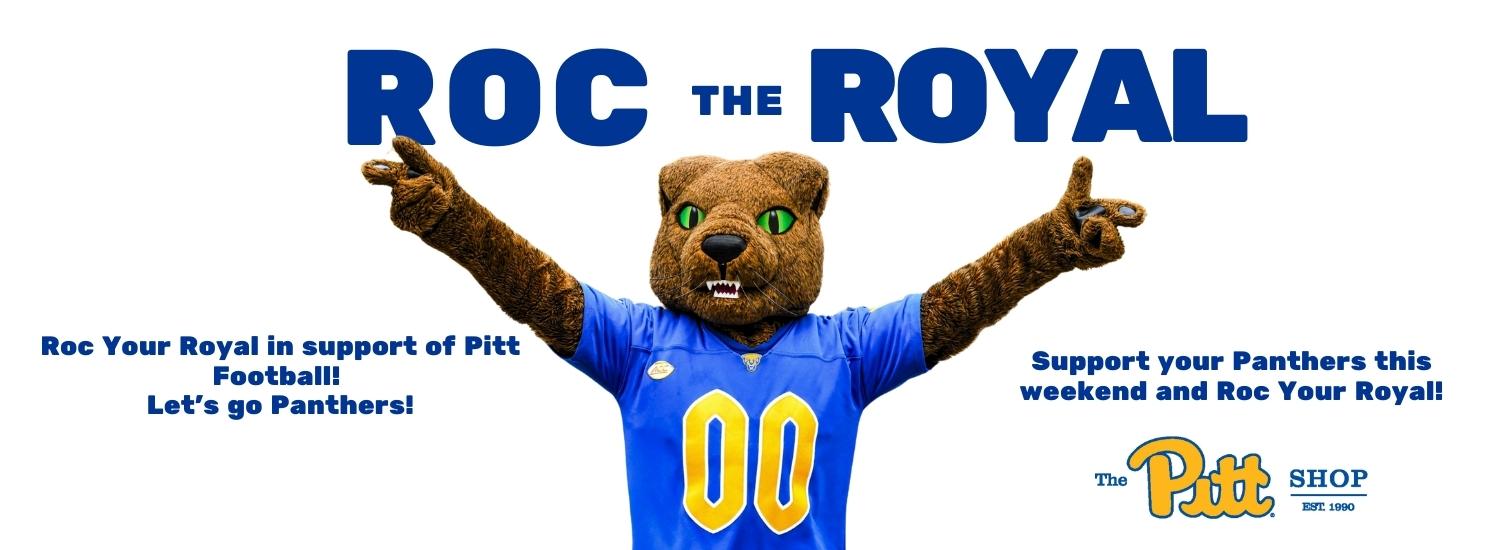 white banner with Roc the Panther mascot in the center, and blue and yellow text reads Roc the Royal, Roc your Royal in support of Pitt football Let's go panthers. Support your panthers this weekend and Roc your Royal